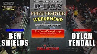 D-DAY Prize Fighter Weekender Day 2: Dylan Yendall vs Ben Shields