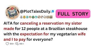 AITA for canceling a reservation my sister made for 12 people at a Brazilian ... | Reddit Story