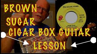 Brown Sugar 4 String Cigar Box Guitar Lesson #rollingstones #brownsugar #stones #rolling #cbglesson