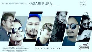 || KASARI PURA || New Latest Song By Nayan Kumar 2024.