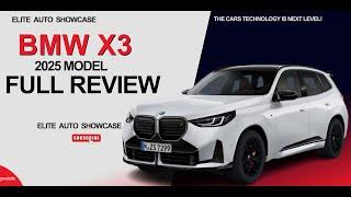 BMW X3 | 2025 Model | Full Car Review | Elite Auto Showcase