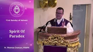 Spirit Of Paradox - Sermon by Fr Duncan (1 Dec 2024)