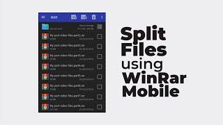 How to Split Files using WinRAR Mobile into Multiple Parts