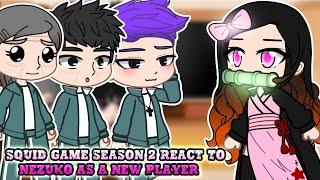 Squid Game Season 2 react to Nezuko as a new player - Gacha react