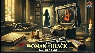 The Woman in Black  | E. C. Bentley | Classic Detective Mystery 