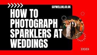 How to Photograph a Sparkler Exit at Weddings