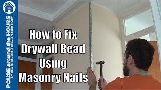 How to fit drywall corner bead to a masonry wall. Fix plaster angle bead with masonry nails.