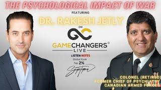 The Psychological Impact of War w/ Retired Canadian Armed Forces, Chief of Psychiatry - Rakesh Jetly