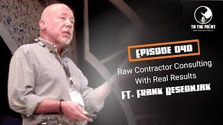 Raw Contractor Consulting with Real Results | To The Point: Home Services Podcast