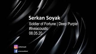 #liveacoustic | Soldier of Fortune (Deep Purple) | Serkan Soyak