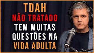 A DIFICULDADE DE UM TDAH ADULTO NÃO TRATADO | À Deriva Podcast