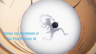 Themes and Metaphors of One Piece Podcast 41 #onepiece