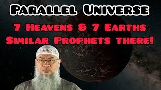 Islamic view on Parallel Universe, 7 heavens & 7 earths, similar Prophets there etc Assim al hakeem