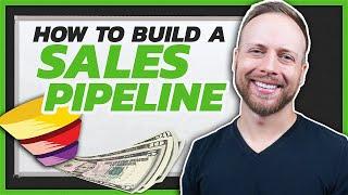 How To Build A Sales Pipeline & Keep it Full of Prospects
