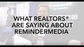 What Realtors® are Saying About ReminderMedia | NAR 2018