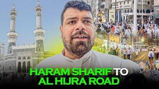 Haram Sharif to Al Hijra Road | Latest Umrah 2024 Updates & Shops for Pilgrims