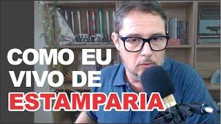 Como eu vivo de Estamparia