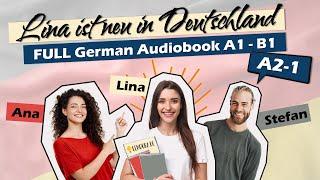 Audiobook for Learning German, COMPLETE A2.1 : Lina ist neu in Deutschland (3/6)