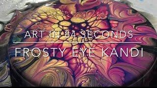 Art in 84 Seconds - Frosty Eye Kandi Fluid Art Quickie #abstract #acrylicpour #fluidart #cells #art