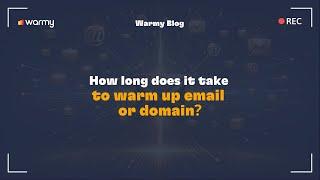 How long does it take to warm up email or domain?