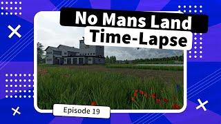 Farm Build Time Lapse Series: Episode 19 | No Mans Land | FS22