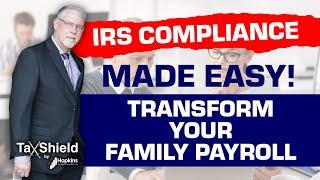 Efficient Family Payroll Management: A Guide to IRS Compliance