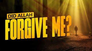 Did Allah Forgive Me?