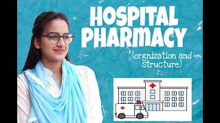 Hospital pharmacy (Basic information about Organization and Structure)