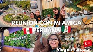 REUNIÓN CON MI AMIGA PERUANAVAMOS AL DERMATÓLOGO#mexicanaturquia #turquia #vlogs