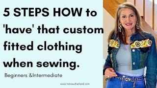 5 Steps How to have that custom fitted clothing when sewing Beginners