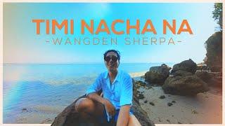 Wangden Sherpa - Timi Nacha Na  [Official Lyric Visualizer] Prod. FRWNY