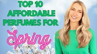 10 BEST AFFORDABLE PERFUMES FOR SPRING | SOME OF MY FAVORITE BUDGET FRIENDLY SPRING FRAGRANCES