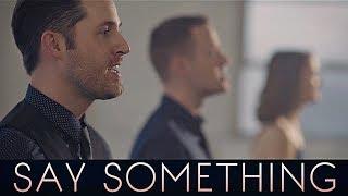 Say Something // Joshua David Evans ft. Erin Evans & Jeremy Evans