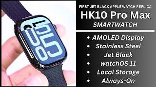 HK10 Pro Max Smartwatch | First Jet Black Apple Watch Replica | Full Review