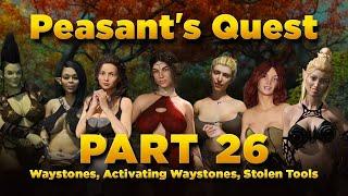 Peasant's Quest Part 26 - Waystones, Activating Waystones, Stolen Tools, Temple Pillar Puzzle