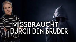 Missbrauch durch den Bruder