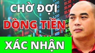 Nhịp đập thị trường |  Cần thêm sự xác nhận của dòng tiền | Quang Dũng DBD