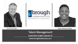 Leadership Insights Episode 032 (Andy Brough/Maria Moralo-Sebate: Talent Management)