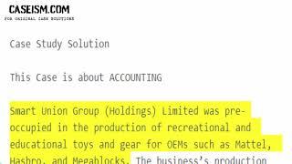 Smart Union Group (Holdings) Limited-A (Short) Toy Story Case Study Help - Caseism.com