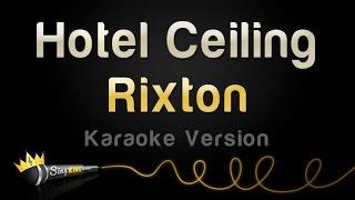 Rixton - Hotel Ceiling (Karaoke Version)