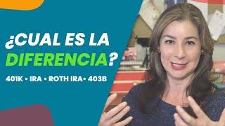 Que es un 401K?  Y Cual es la Diferencia de un IRA? y Roth 401K Que Es? 403B Que es?