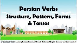 Lesson 16  -  Verb Structure, Pattern, Forms & Tenses in Persian