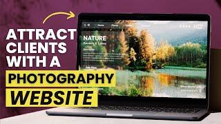 How to Build a PHOTOGRAPHY Website that WINS clients