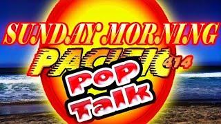 PACIFIC414 Pop Talk LIVE Sunday Edition!!!