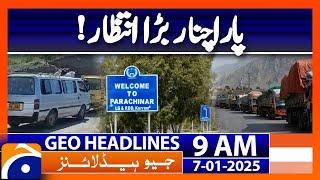 𝗣𝗮𝗿𝗮𝗰𝗵𝗶𝗻𝗮𝗿 𝗦𝗶𝘁𝘂𝗮𝘁𝗶𝗼𝗻 𝗨𝗽𝗱𝗮𝘁𝗲: Convoy Departure Expected Today | Geo News 9 AM Headlines (7th Jan 25)