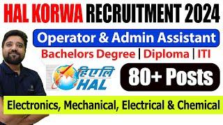 HAL Korwa Recruitment 2024: Admin Assistant & Operator Posts | Electronics, Mechanical, Electrical