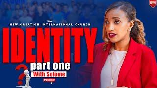 New English Service//Identity//Part 1/By Salome Girma //New Creation Church Ethiopia//Apostle Japi