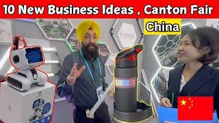 10 New Business Ideas From Canton Fair China