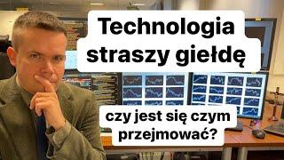 Technologia Straszy, Giełda Co Dalej w Końcówce Miesiąca