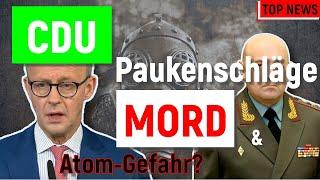 Top News - CDU Paukenschläge, ein brisanter Mord & Atom-Gefahr⁉️#cdu #merz #ukraine #ww3